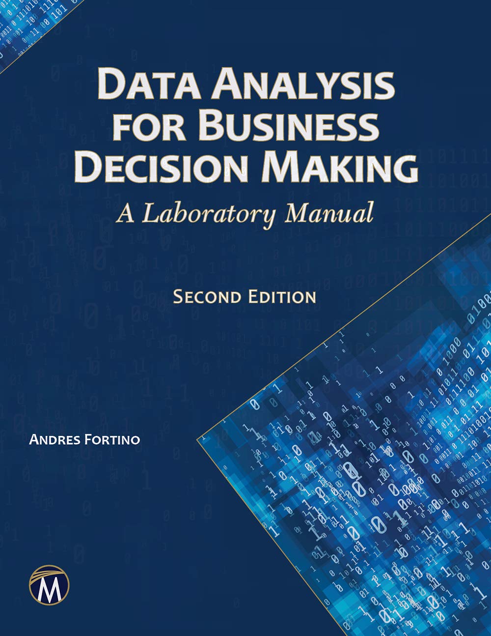 Data Analysis for Business Decision Making: A Laboratory manual