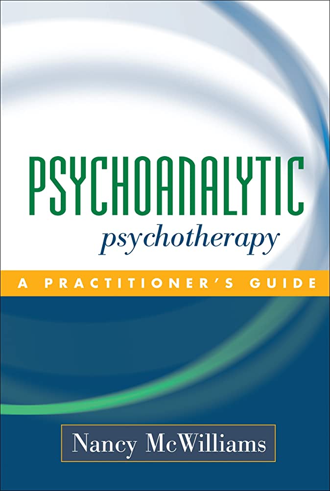 Psychoanalytic Psychotherapy: A Practitioner's Guide Annotated Edition