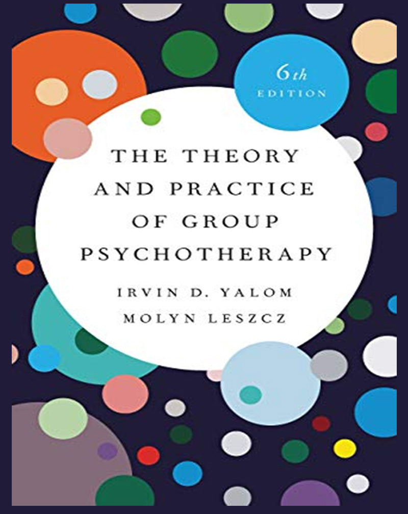 The Theory and Practice of Group Psychotherapy 6th Edition